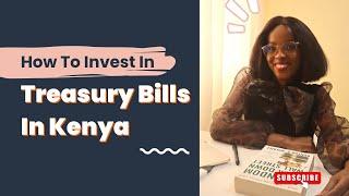 How To Invest In Treasury Bills In Kenya: A Complete Beginners Guide