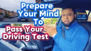 Prepare Your Mind To Pass Your Driving Test | Believe It To Pass It | Relax And Drive!