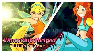 -Wonx Club Abridged- "Stella's Only Fans!" (Ep 1,Part 1)