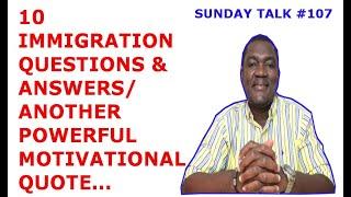 ANSWERS FOR 10 IMMIGRATION QUESTIONS | ANOTHER POWERFUL MOTIVATIONAL QUOTE