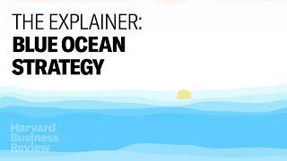 The Explainer: Blue Ocean Strategy