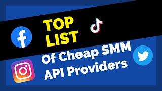 List Of Top SMM API Providers In 2023