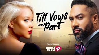 TILL VOWS DO US PART - Nigerian Movies 2024 Latest Full Movies