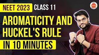 Aromaticity and Huckel's Rule in 10 Minutes | Class 11 Organic Chemistry | NEET 2023 | Arvind Arora