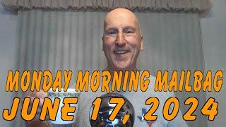 Get Ready For Some Monday Morning Mailbag Fun On 06/17/2024!