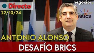 DIRECTO | ANTONIO ALONSO: CUMBRE BRICS EN KAZÁN. EL GRAN RETO A OCCIDENTE Y JAQUE AL DÓLAR