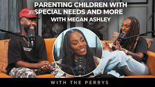 Parenting Children with Special Needs and More with Megan Ashley