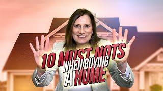 10 Must Nots When Buying a Home | Birmingham Alabama - Dianna Howell - The Howell Group