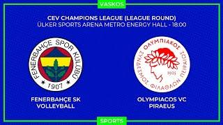  LIVE | ΦΕΝΕΡΜΠΑΧΤΣΕ - ΟΛΥΜΠΙΑΚΟΣ | ΒΟΛΕΪ | CHAMPIONS LEAGUE | FENERBAHCE - OLYMPIACOS | 29/1/25 