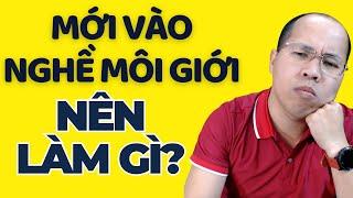 Mới vào nghề nên làm gì trước? Người môi giới nhà đất. Môi giới bất động sản