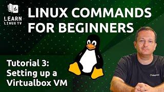 Linux Commands for Beginners 03 - Setting up a Virtualbox Virtual Machine