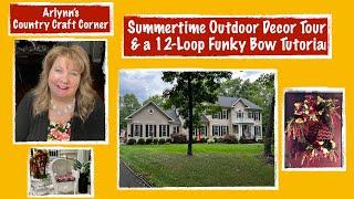 Summertime Outdoor Decor Tour & a 12-Loop Funky Bow Tutorial