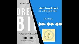 How do we follow our dreams? - Dream Big by Bob Goff