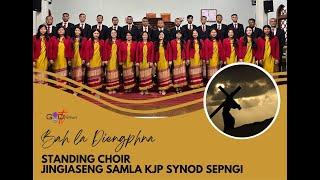 BAH LA KA DIENGPHNA || STANDING CHOIR JINGIASENG SAMLA KJP SYNOD SEPNGI ||