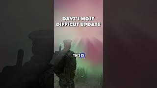 DayZ's Most DIFFICULT Update Yet 