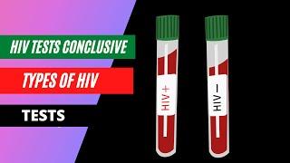 HIV test conclusive - what does it mean | types of hiv tests