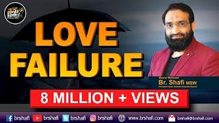 Br Shafi || Special video on  Love failures  Don't miss || top 10 motivational speech in telugu