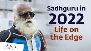 Sadhguru in 2022: Life on the Edge