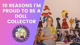 10 Things That Make Me Proud To Be A Doll Collector