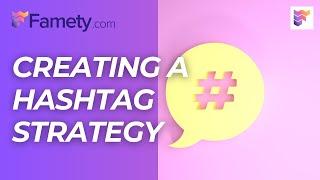 Creating a Hashtag Strategy That Works  Boost Your Instagram Engagement | Famety