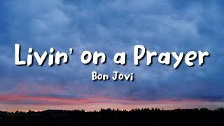 bon jovi - Livin’ on a Prayer (lyrics)