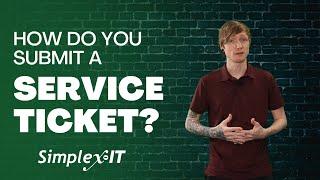 How Do You Submit a Service Ticket?