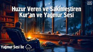 Huzur Veren ve Sakinleştiren Kur'an ve Yağmur Sesi