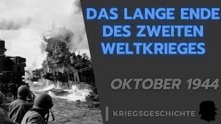 Das lange Ende des Zweiten Weltkriegs. Oktober 1944 – Der Zusammenbruch rückt näher