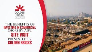 The Benefits of Investing in Commercial Shops by AIPL | Site Visit | Presented By Golden Bricks