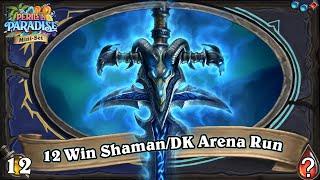 Which Rune Combo is Best Now? 12 Win Shaman/DK Dual Class Hearthstone Arena Run