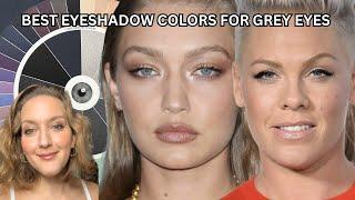 BEST EYESHADOW COLORS FOR GREY EYES