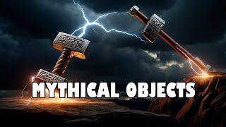 10 Mythical Objects and Weapons with Extraordinary Powers