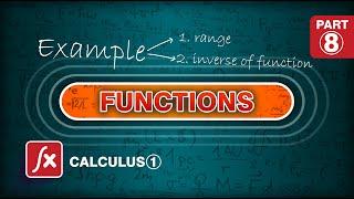 Examples on Range and Inverse of a Function: Calculus 1