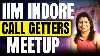 IIM Indore Call Getters Meetup | How To Crack IIM Indore Interviews | Alumni Connect Session