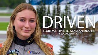 DRIVEN | Florida Driver to Alaskan Musher | Official Documentary Film