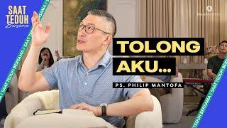 Saat Teduh Bersama - TOLONG AKU… | 5 Juni 2024 (Official Philip Mantofa)