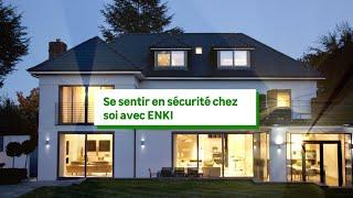 Comment se sentir en sécurité chez soi avec ENKI