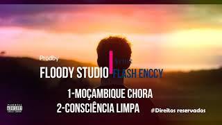 Flash Enccy em Moçambique chora & Consciência Limpa (by FLOODY STUDIO)-MIX