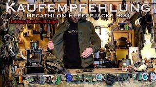 Langzeittest Decathlon FleeceJacke 900  - Bushcraft / Jagd / Outdoor -