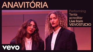 ANAVITÓRIA - Tenta acreditar (Live Performance) | Vevo