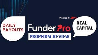 Funder Pro Prop Firm Review | Real Capital & Daily Payouts
