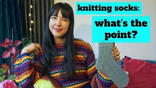 Why bother knitting socks?