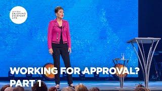 Working for Approval? Pt 1 | Enjoying Everyday Life | Joyce Meyer