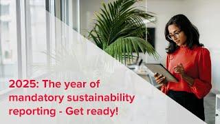 Webinar | 2025: The year of mandatory sustainability reporting - get ready!