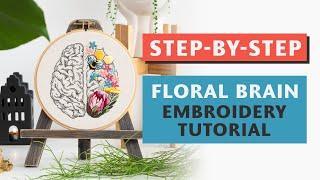 Anatomical Embroidery Tutorial | Floral Brain Design - Stitch along