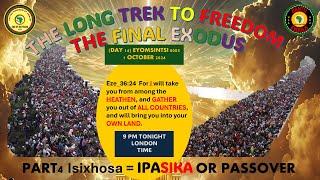 AFRICA IS THE HOLY LAND || THE LONG TREK TO FREEDOM-THE FINAL EXODUS - Isixhosa = IPASIKA (PASSOVER)