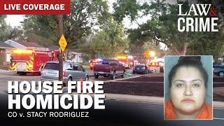 LIVE: House Fire Homicide — CO v. Stacy Rodriguez — Day Four