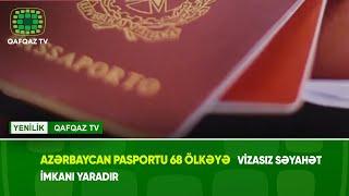 AZƏRBAYCAN PASPORTU 68 ÖLKƏYƏ VİZASIZ SƏYAHƏT İMKANI YARADIR