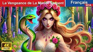 La Vengeance de La Mariée Serpent  Histoire en Français  Fairy Tales | WOA - French Fairy Tales