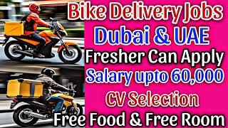 SALARY 60,000 || BIKE DRIVER JOBS 2025 || FRESHER JOBS 2025 || DELIVERY || DUBAI JOBS 2025 || GULF